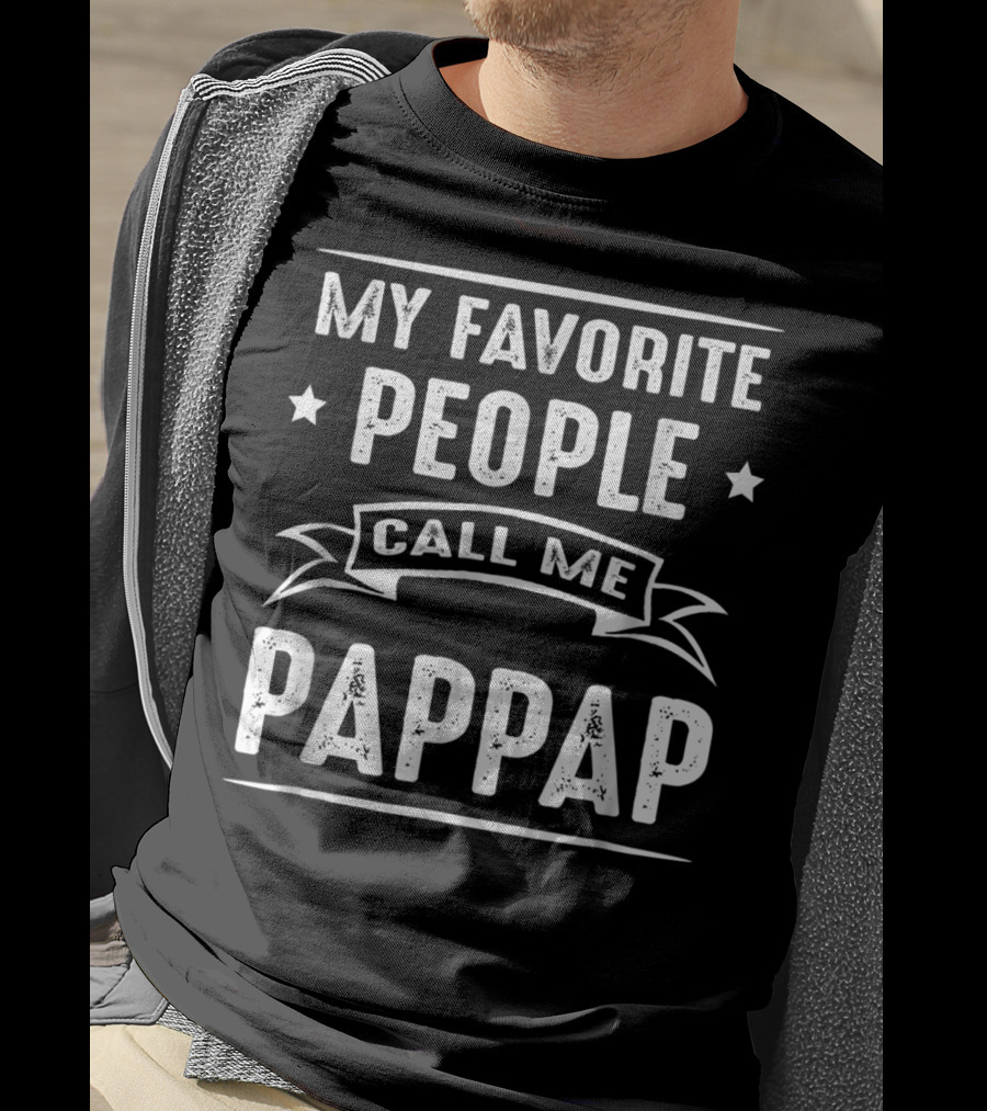 My Favorite People Call Me Pappap T-Shirt