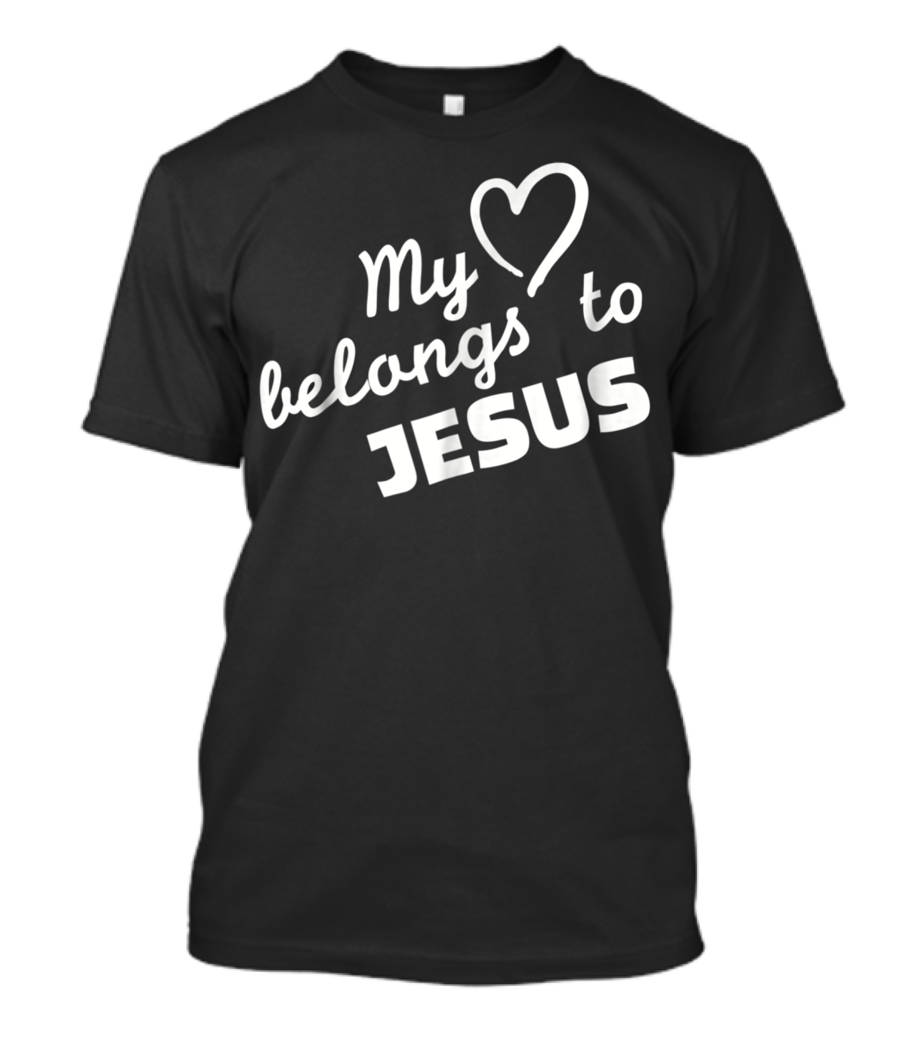 My Heart Belongs To Jesus Christian Faith T-Shirt