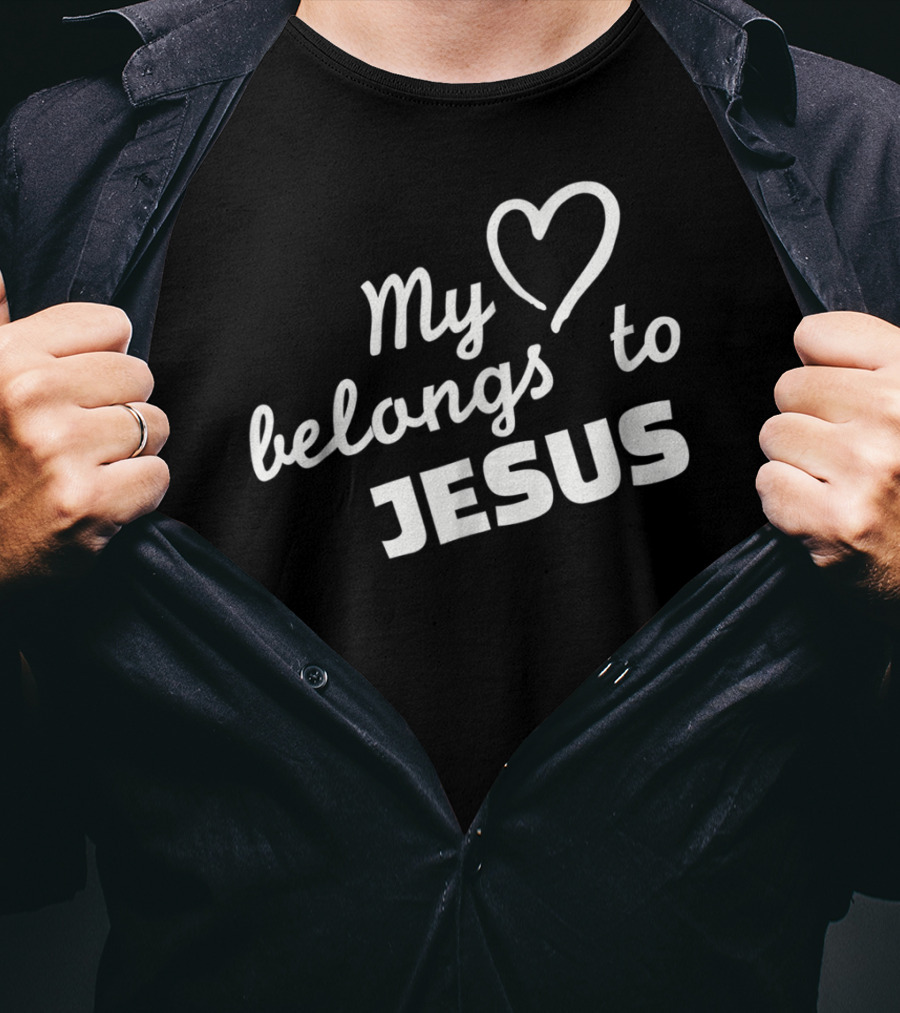 My Heart Belongs To Jesus Christian Faith T-Shirt