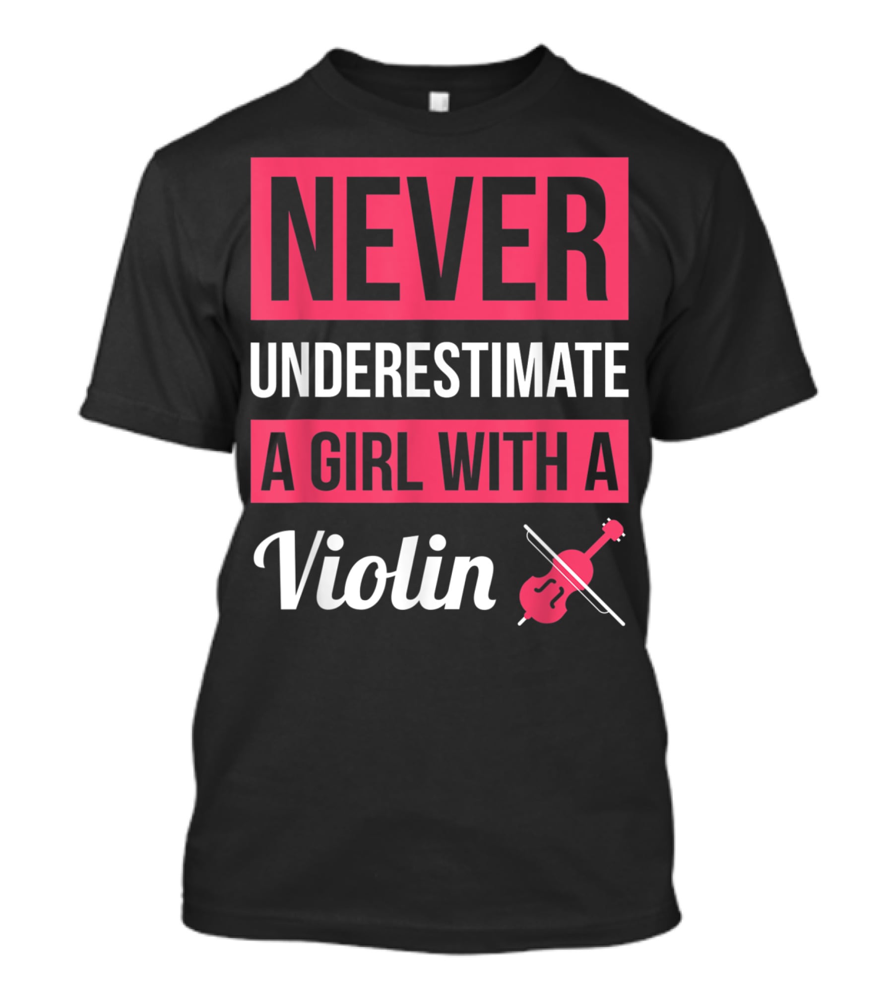 Never Underestimate A Girl With A Violin T-Shirt