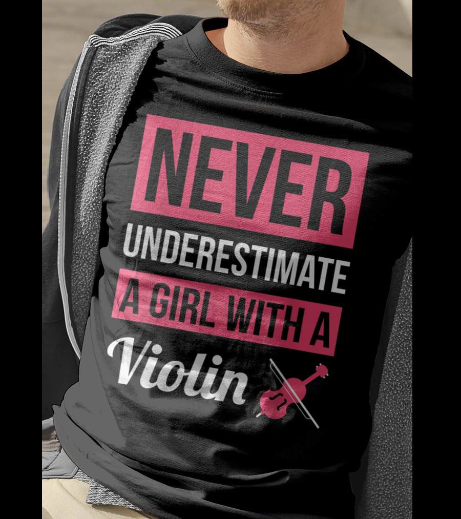 Never Underestimate A Girl With A Violin T-Shirt