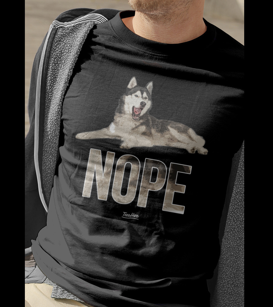 NOPE Funny Siberian Husky Owner Dog TeeHive T-Shirt