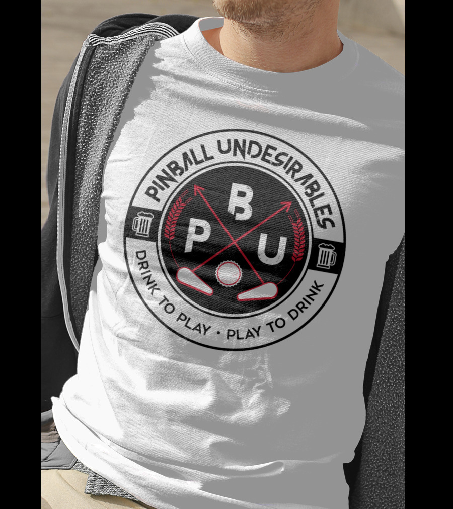Pinball Undesirables Drink To Play Play To Drink BPU Golf Arrows Beer T-Shirt