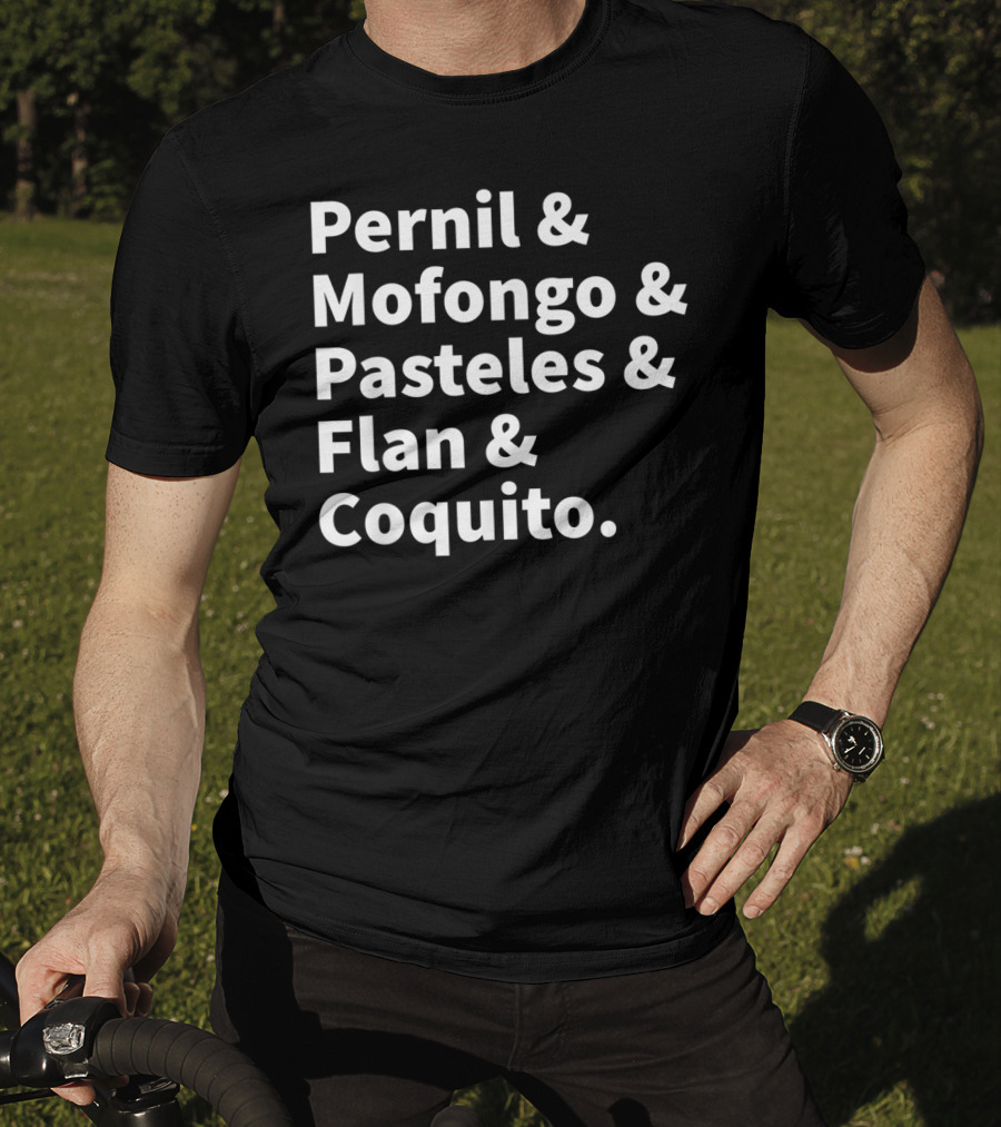 Pernil Mofongo Pasteles Flan Coquito Puerto Rican Boricua Food T-Shirt