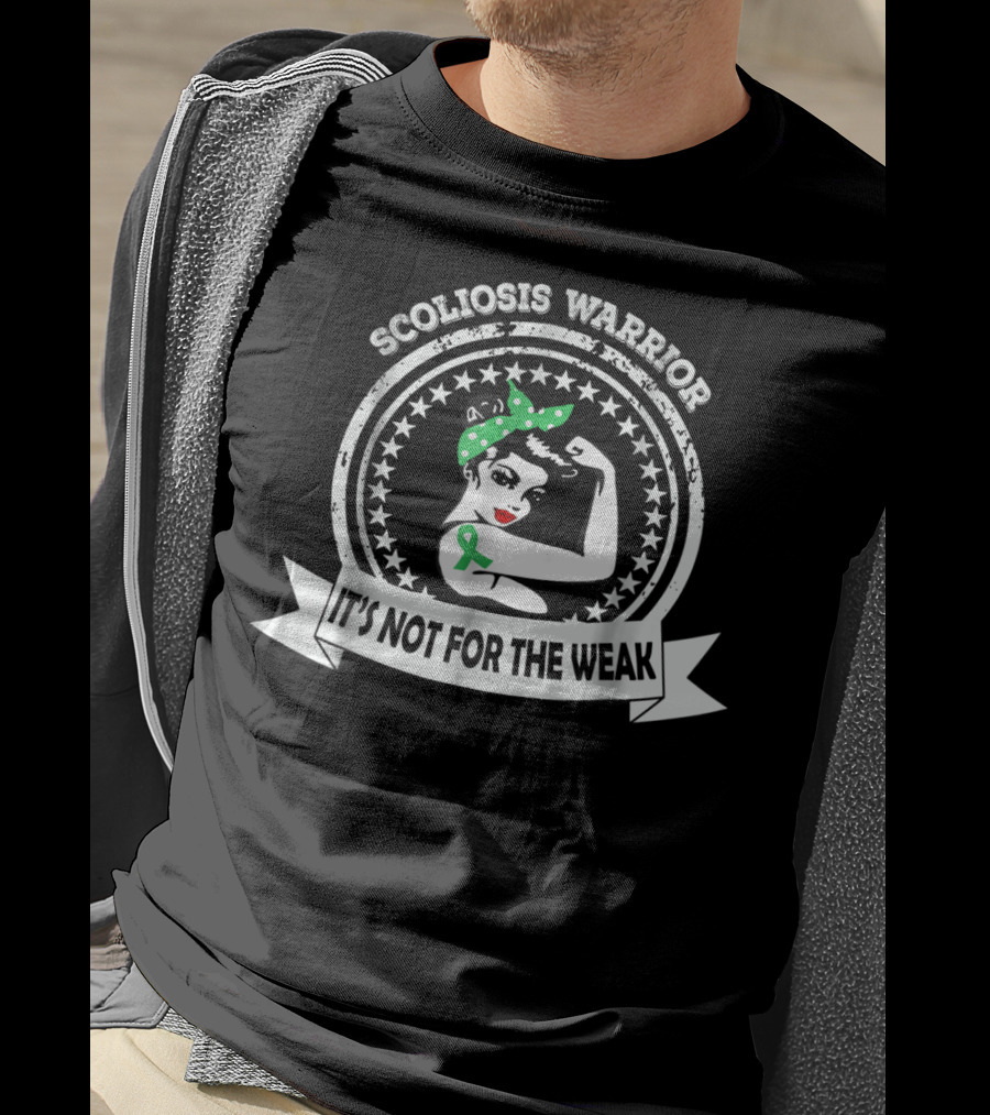 Scoliosis Warrior It's Not For The Weak Back Surgery Awareness T-Shirt