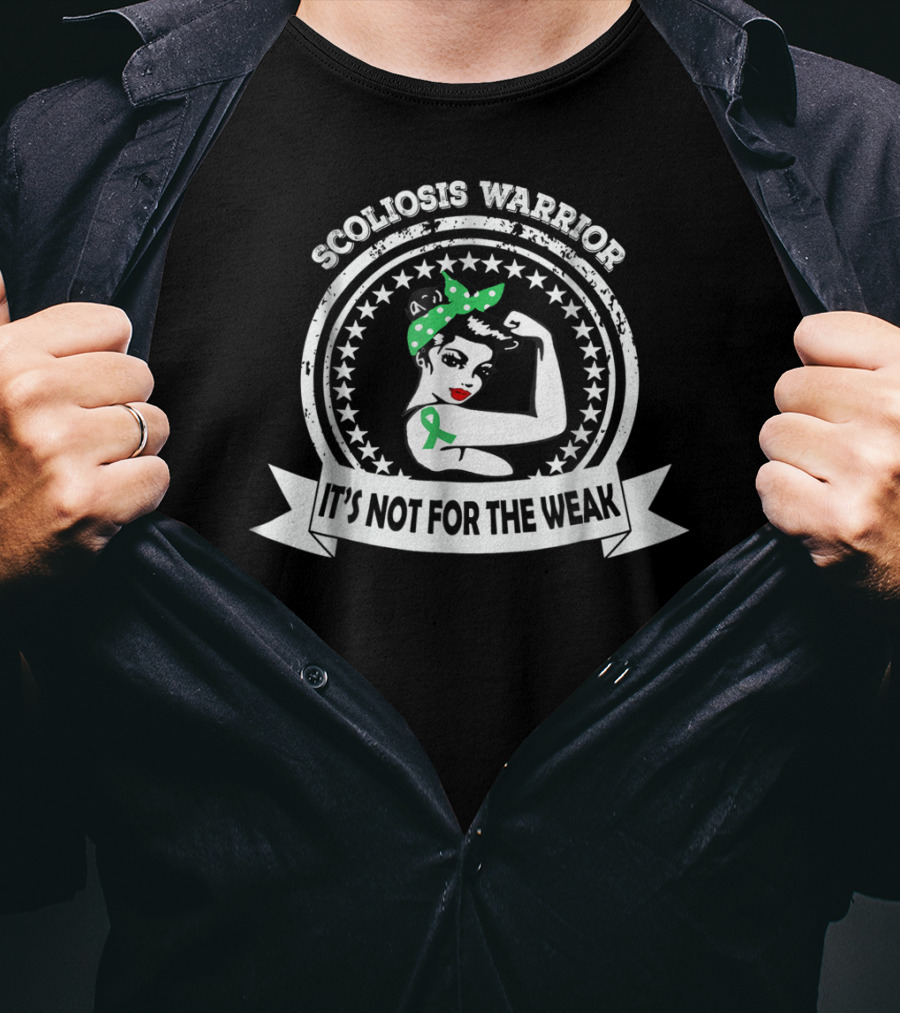 Scoliosis Warrior It's Not For The Weak Back Surgery Awareness T-Shirt