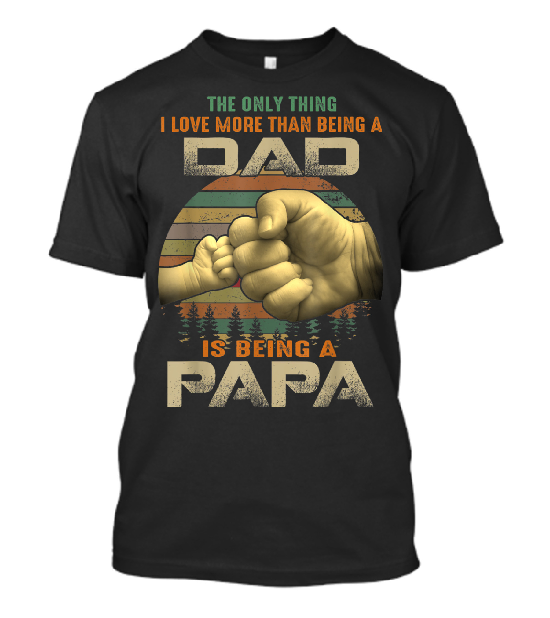 The Only Thing I Love More Than Being A Dad Is Being A Papa T-Shirt