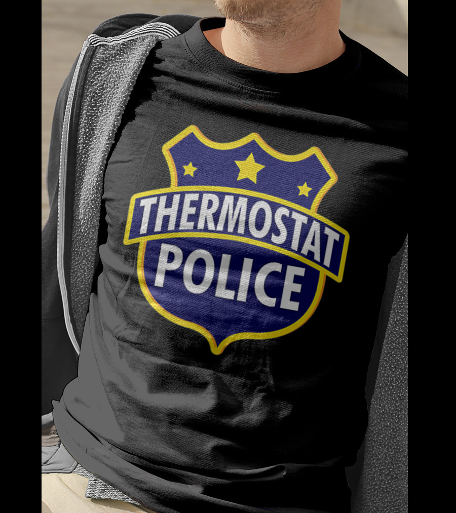 Thermostat Police Badge Humor Dad's Birthday T-Shirt