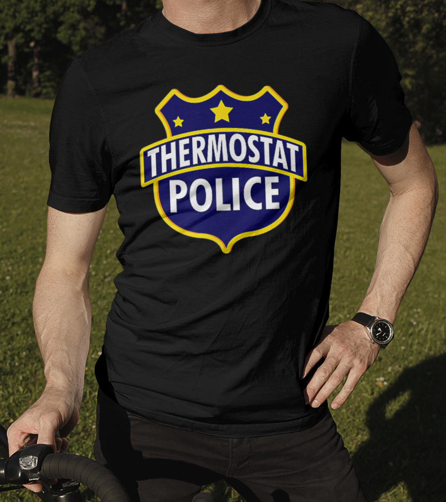 Thermostat Police Badge Humor Dad's Birthday T-Shirt