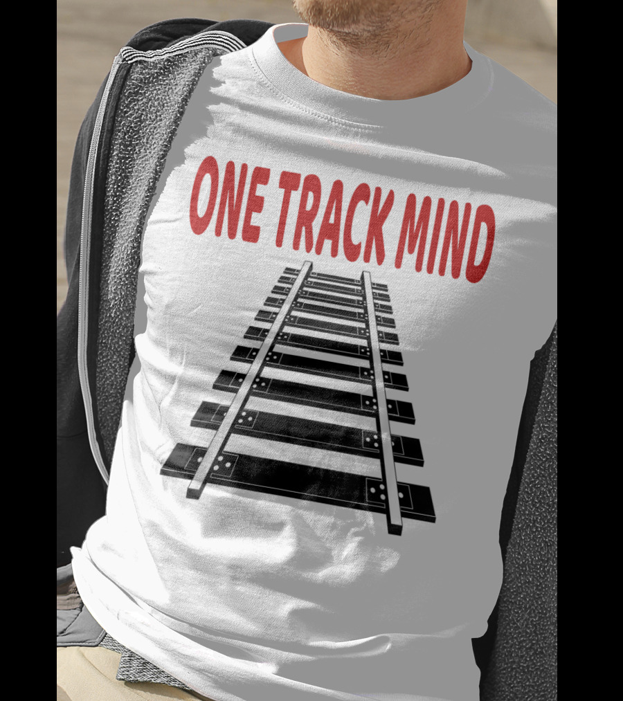 One Track Mind Railroad Train Track T-Shirt