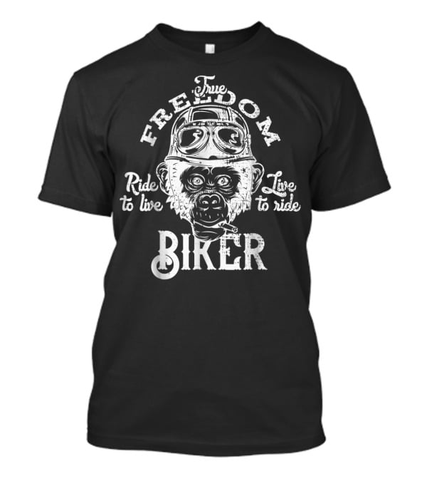 True Freedom Ride To Live Biker Monkey T-Shirt