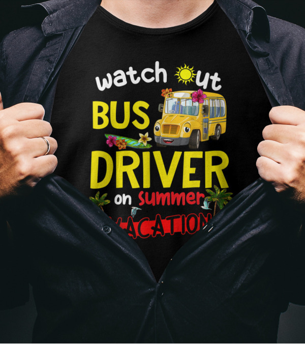 Watch Out Bus Driver On Summer Vacation Tropical Adventure T-Shirt