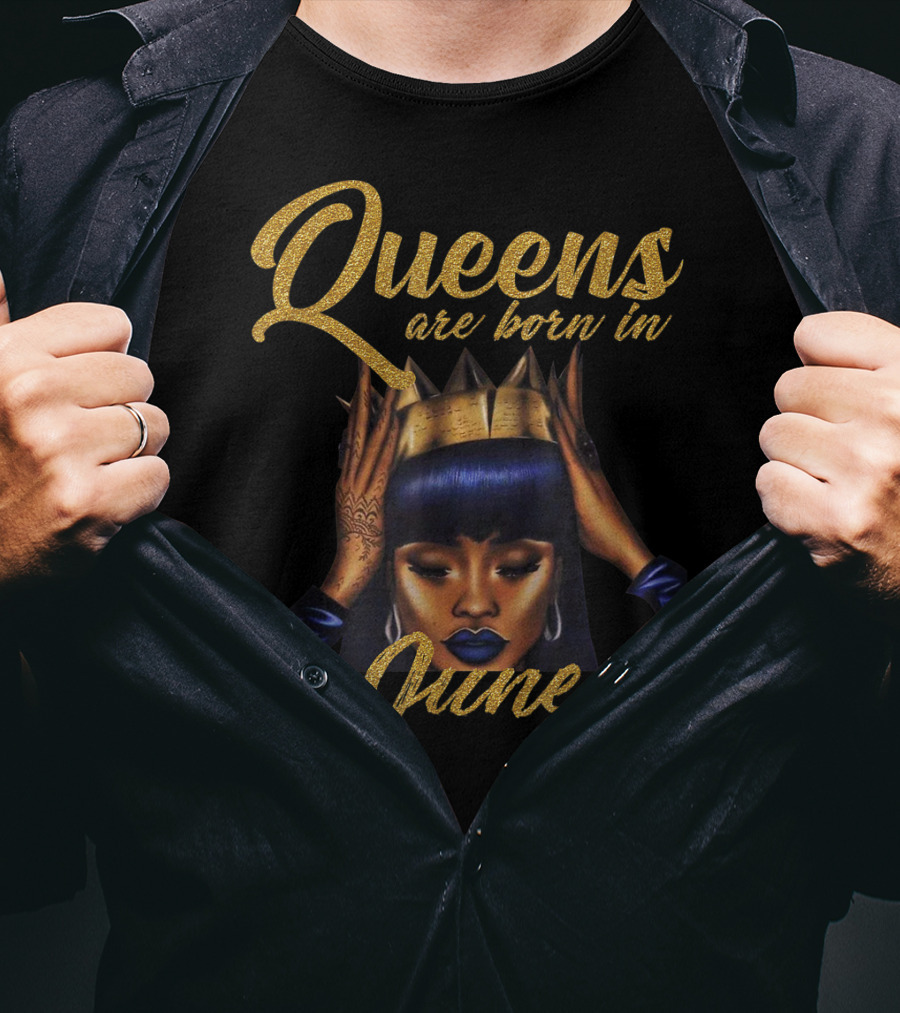 Queens Are Born In June Women's Birthday T-Shirt