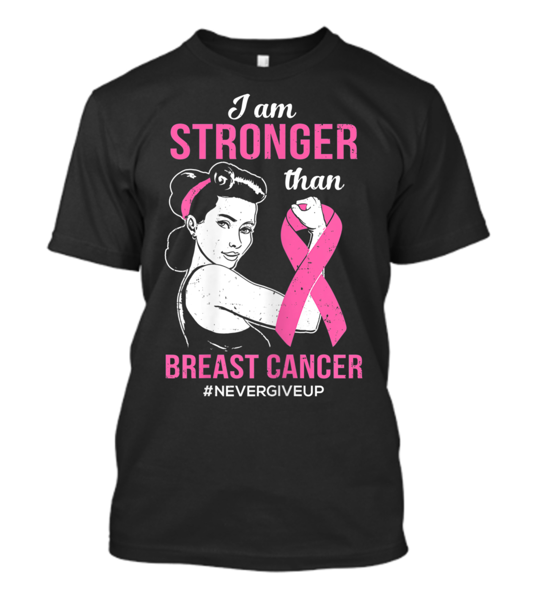 I Am Stronger Than Breast Cancer #NeverGiveUp T-Shirt