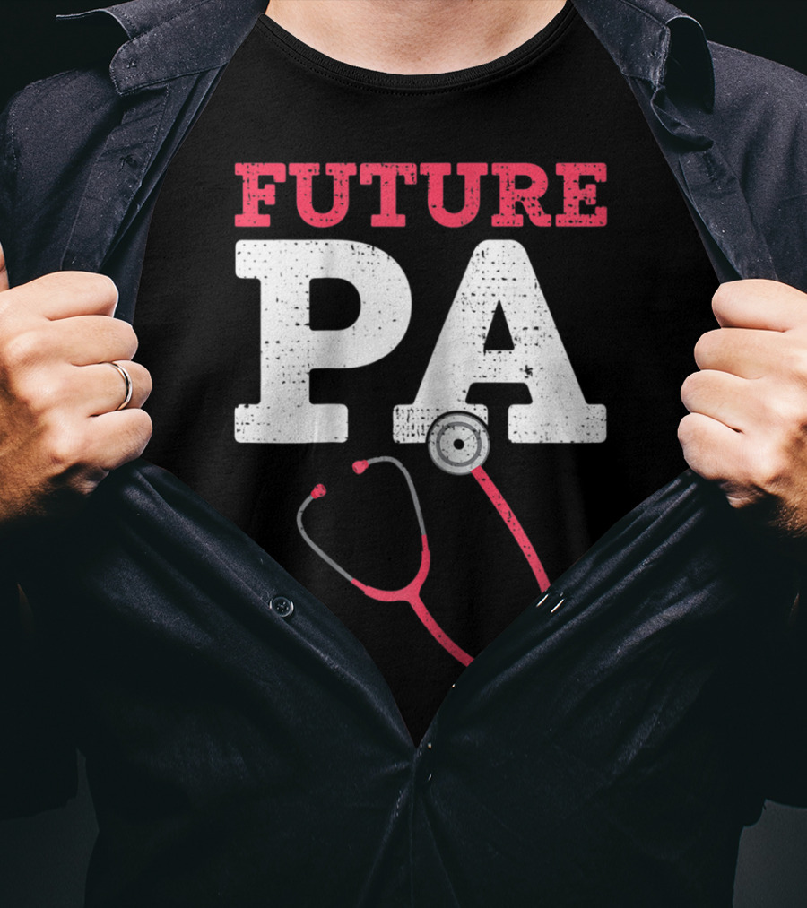 Future PA Student With Stethoscope T-Shirt