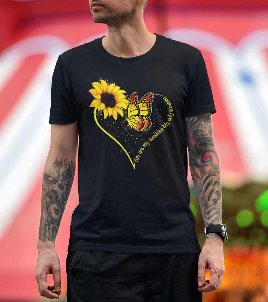 You are My Sunshine My Only Sunshine Sunflower Butterfly Heart T-Shirt