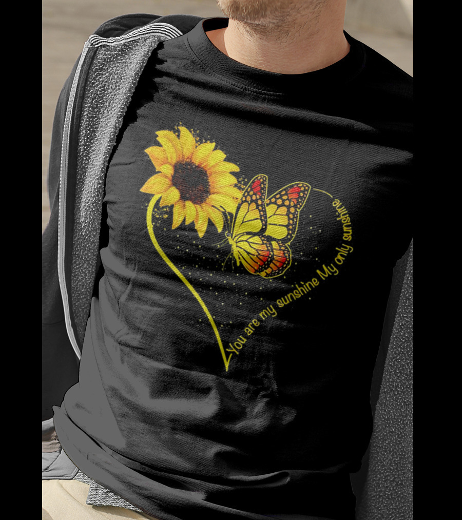 You Are My Sunshine My Only Sunshine Sunflower Butterfly Heart T-Shirt