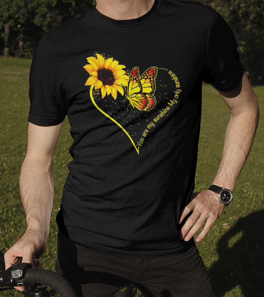 You Are My Sunshine My Only Sunshine Sunflower Butterfly Heart T-Shirt