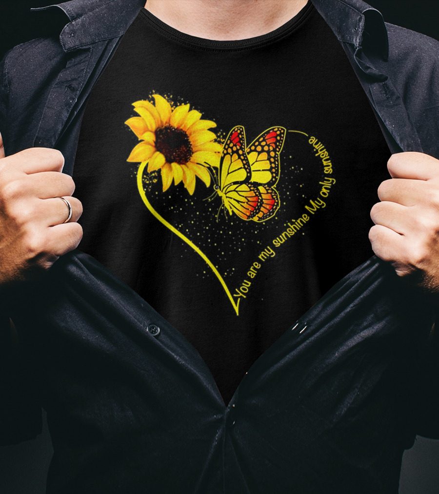 You Are My Sunshine My Only Sunshine Sunflower Butterfly Heart T-Shirt
