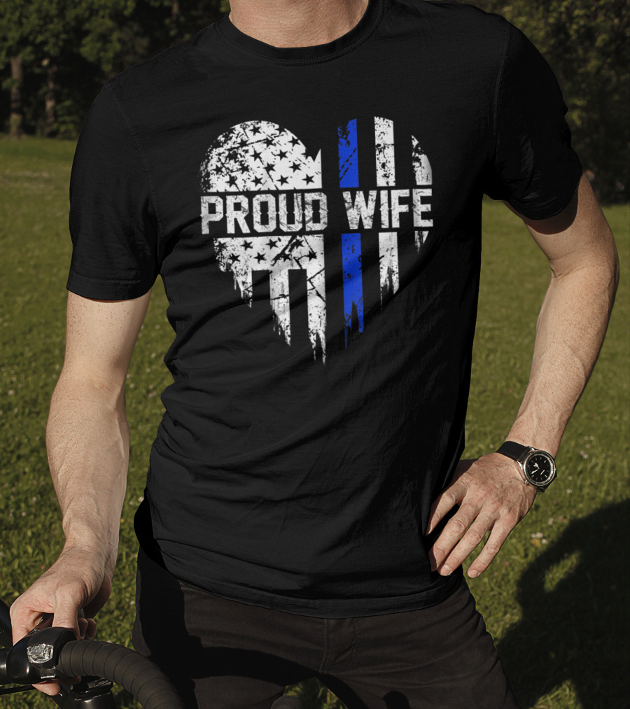 Proud Wife Thin Blue Line Heart American Police Flag T-Shirt