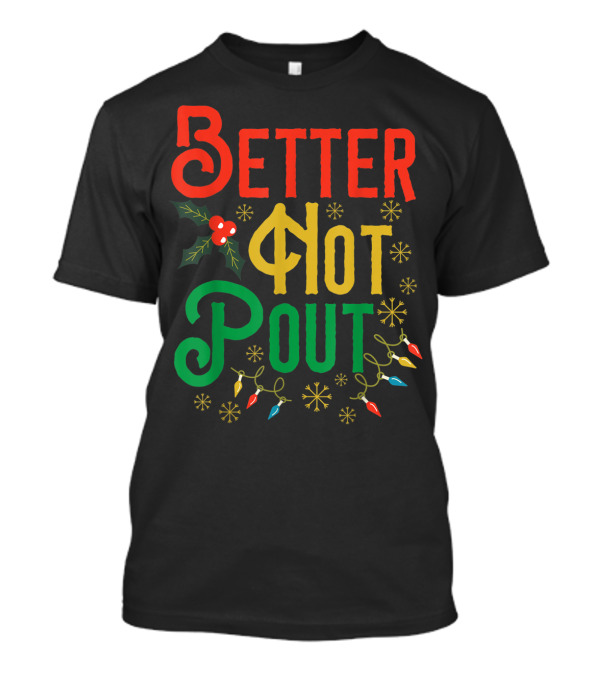 Better Not Pout Ugly Funny Xmas Pun With Christmas Lights And Snowflakes T-Shirt