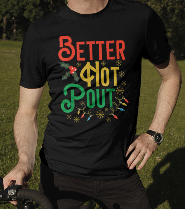 Better Not Pout Ugly Funny Xmas Pun With Christmas Lights And Snowflakes T-Shirt