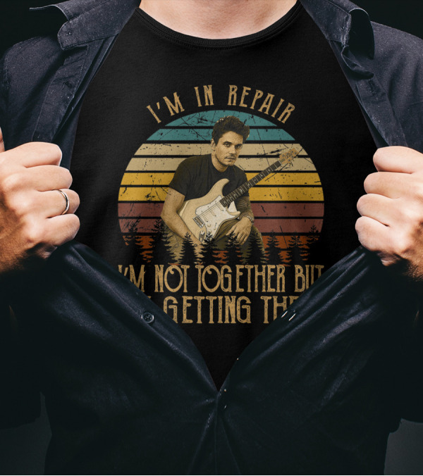 I'm In Repair Mayer I'm Not Together But I'm Getting There T-Shirt