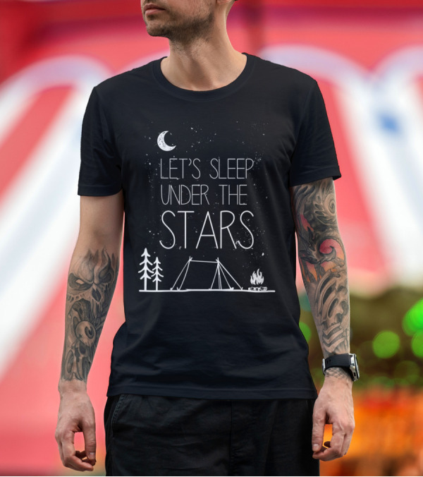 Premium T-Shirt: Let's Sleep Under the Stars Camping Moon Tent Fire Scene T-Shirt Let's Sleep Under the Stars Camping Moon Tent Fire Scene T-Shirt