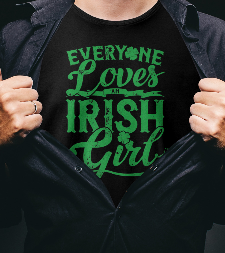 Everyone Loves An Irish Girl Shamrock St Patricks Day T-Shirt