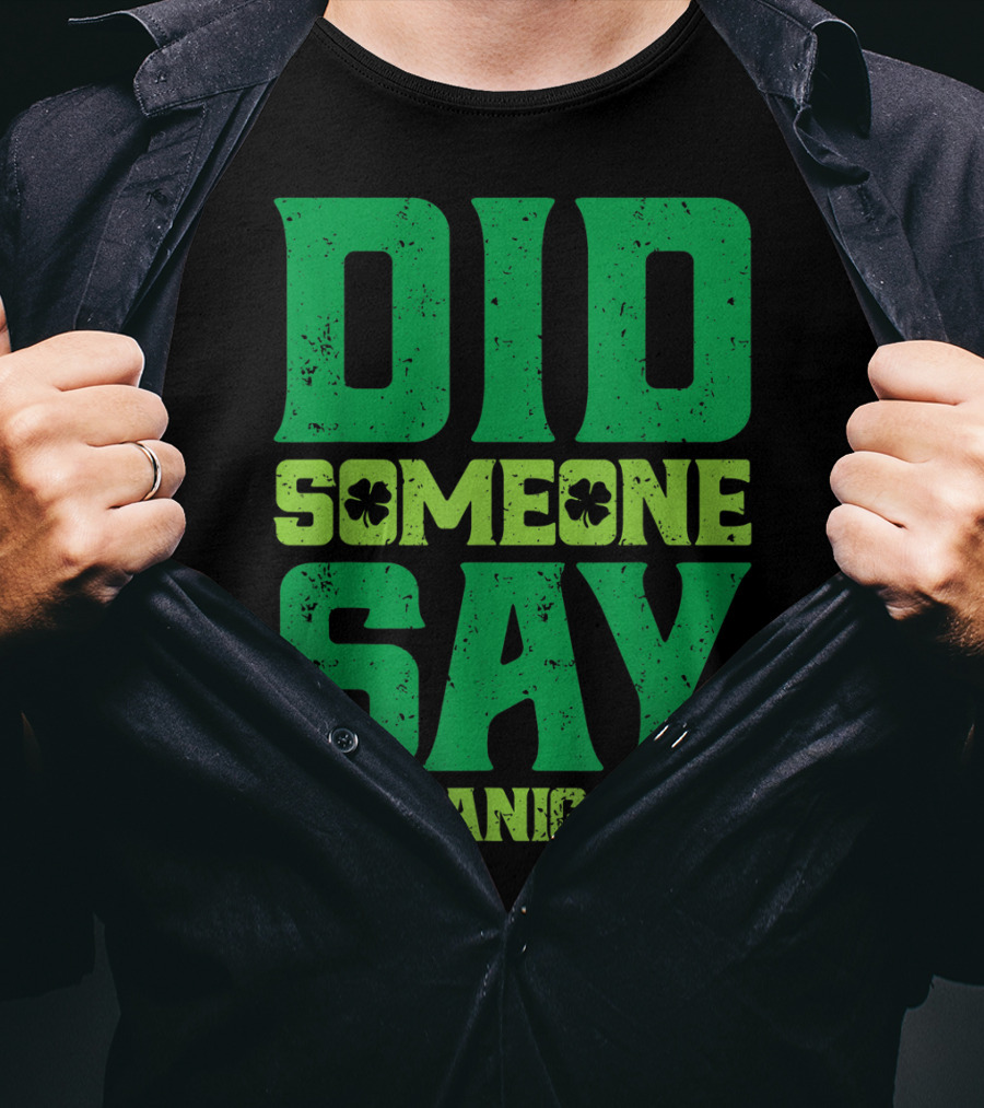 Did Someone Say Shenanigans St Patricks Day Clover T-Shirt