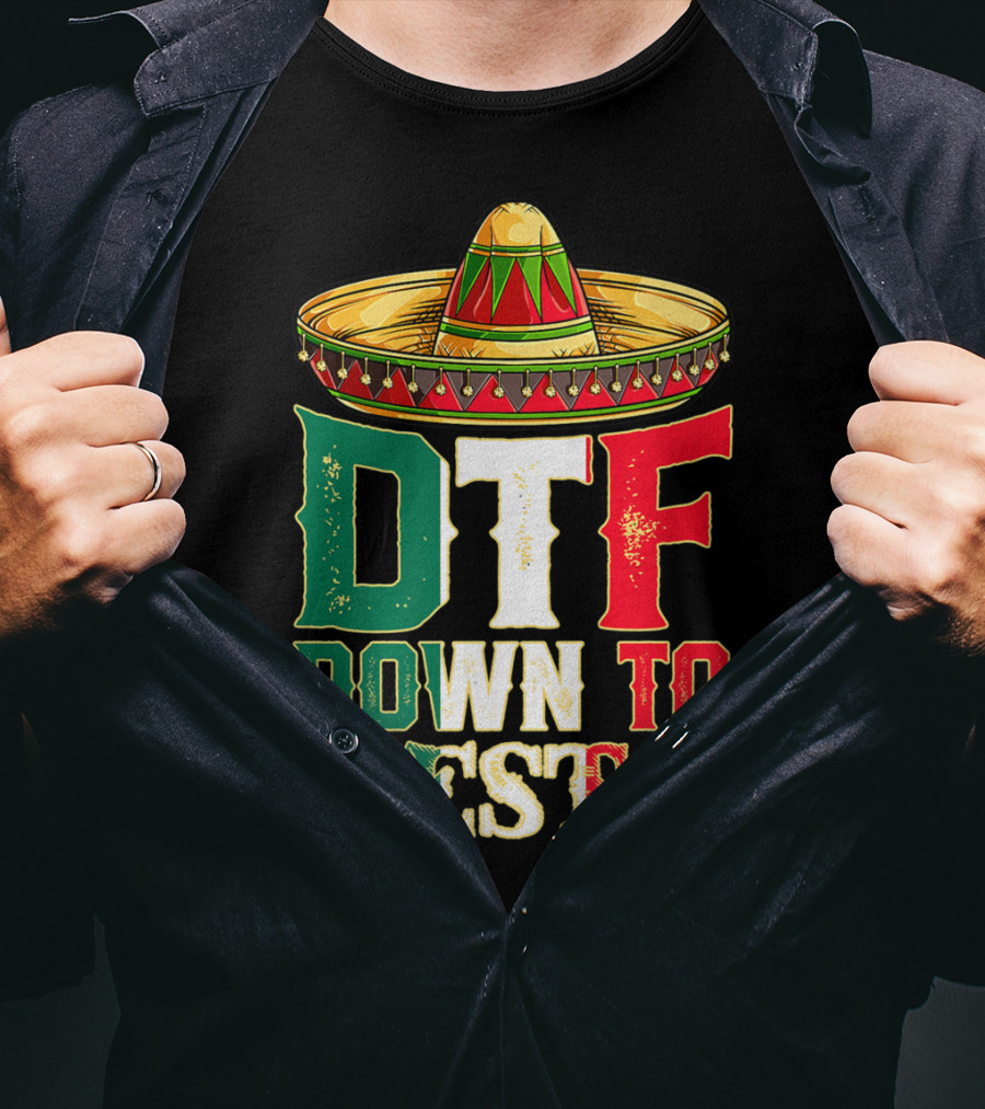 DTF Down To Fiesta Cinco De Mayo Mexican Flag Sombrero T-Shirt