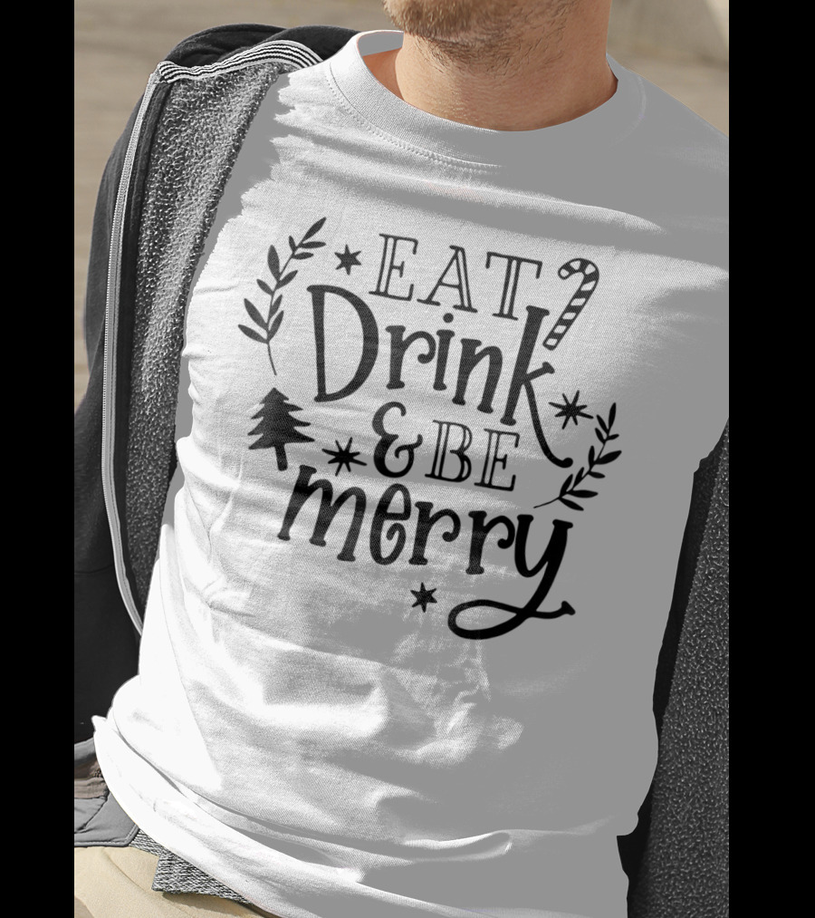 Eat Drink And Be Merry Christmas Candy Cane And Tree Decorations T-Shirt