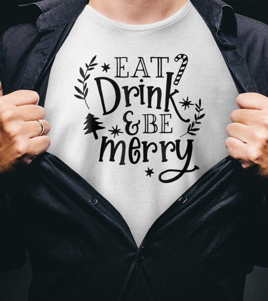 Eat Drink And Be Merry Christmas Candy Cane And Tree Decorations T-Shirt