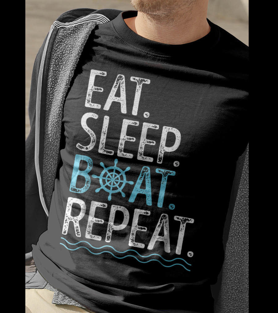 EAT SLEEP BOAT REPEAT Boating Sailing Lake T-Shirt