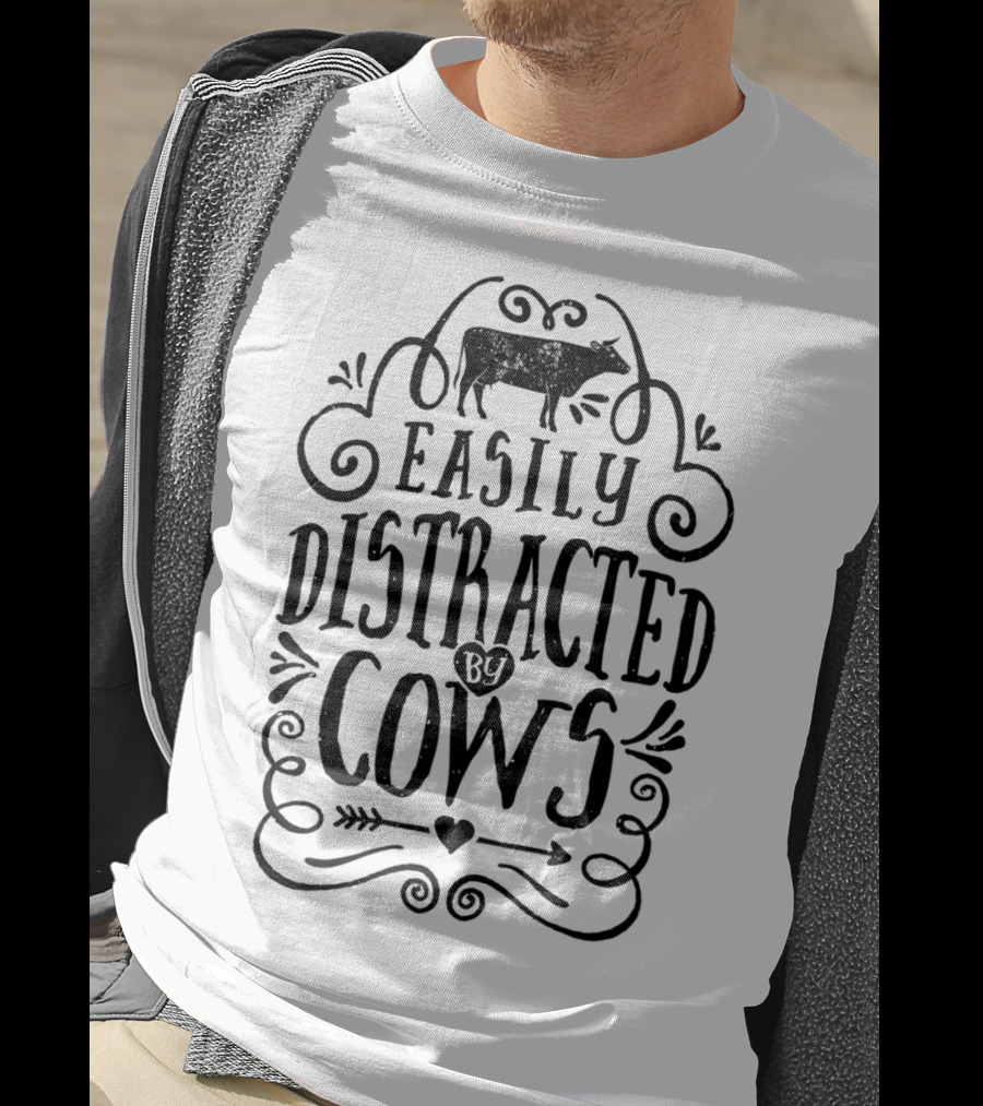 Easily Distracted By Cows Cow Farmer Funny T-Shirt