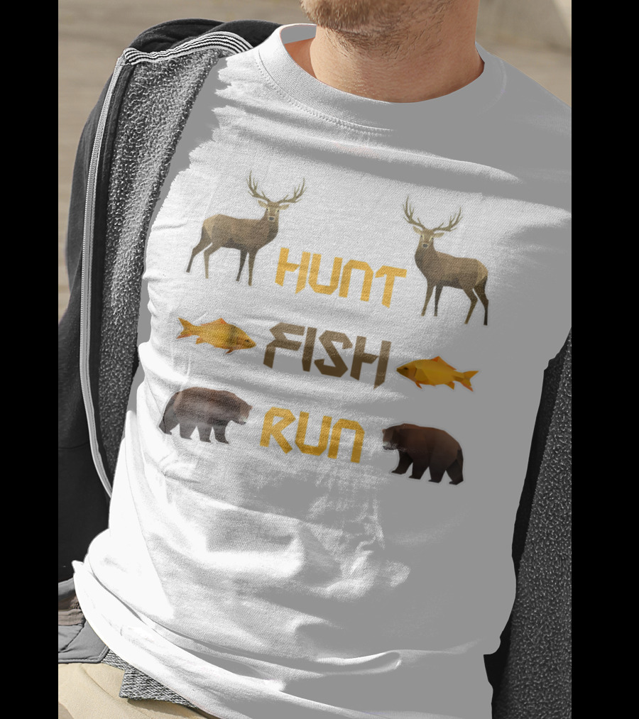 Hunt Fish Run Funny Hunting Fishing Deer Bear T-Shirt