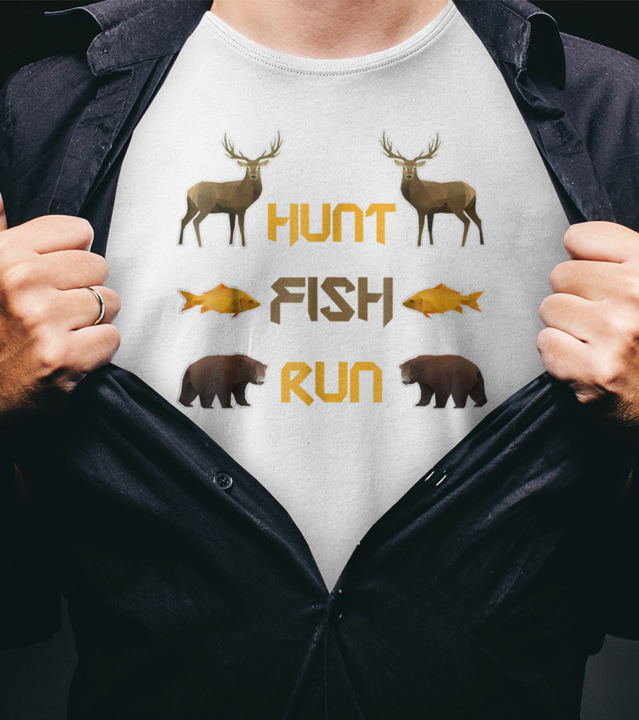 Hunt Fish Run Funny Hunting Fishing Deer Bear T-Shirt