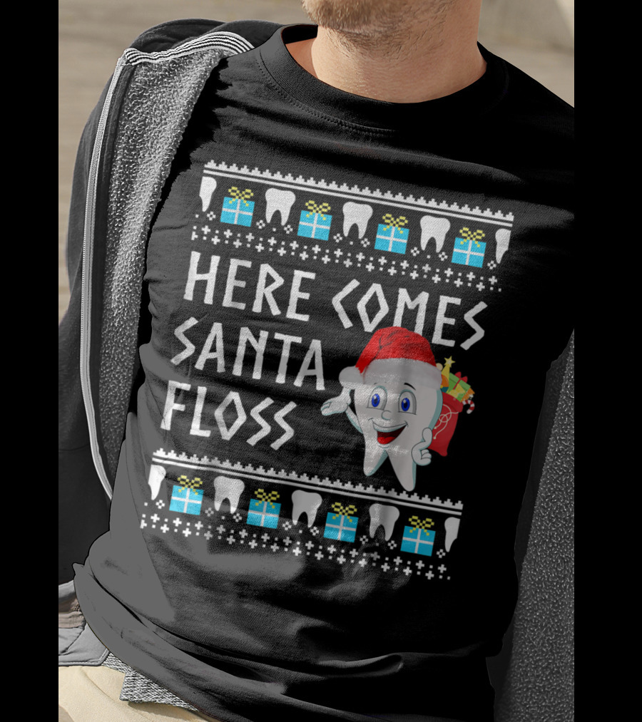 Here Comes Santa Floss Funny Christmas Dentist Gift T-Shirt