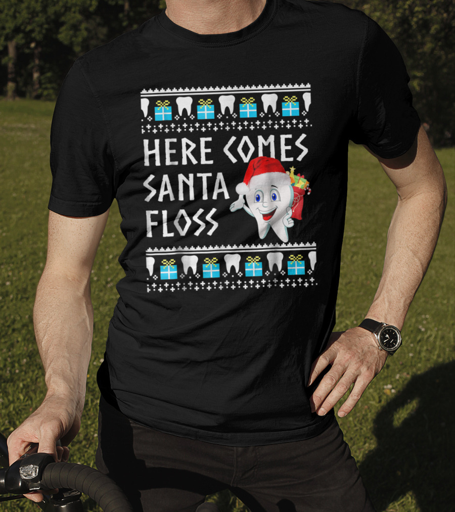 Here Comes Santa Floss Funny Christmas Dentist Gift T-Shirt