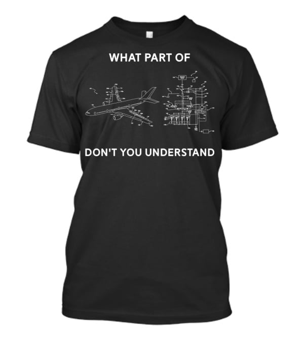What Part Of Aerospace Engineering Diagram Don't You Understand T-Shirt