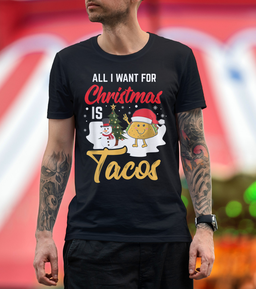 All I Want For Christmas Is Tacos Snowman Santa Hat Humor T-Shirt