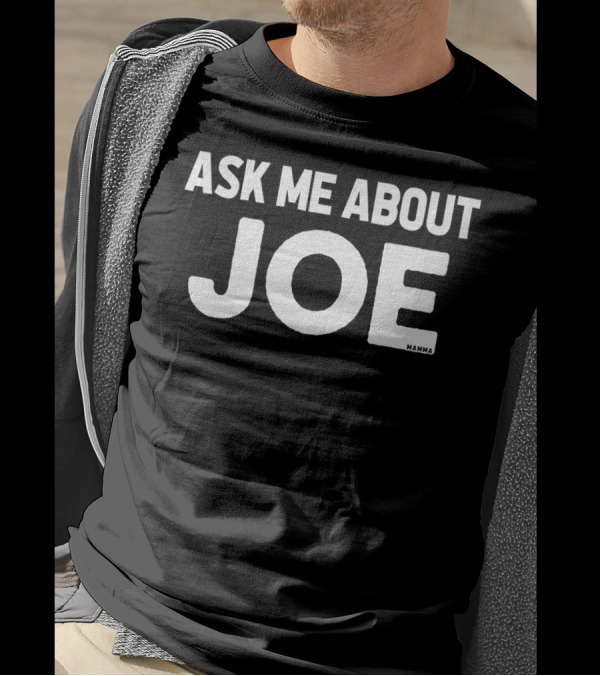 Ask Me About Joe Momma Humor T-Shirt