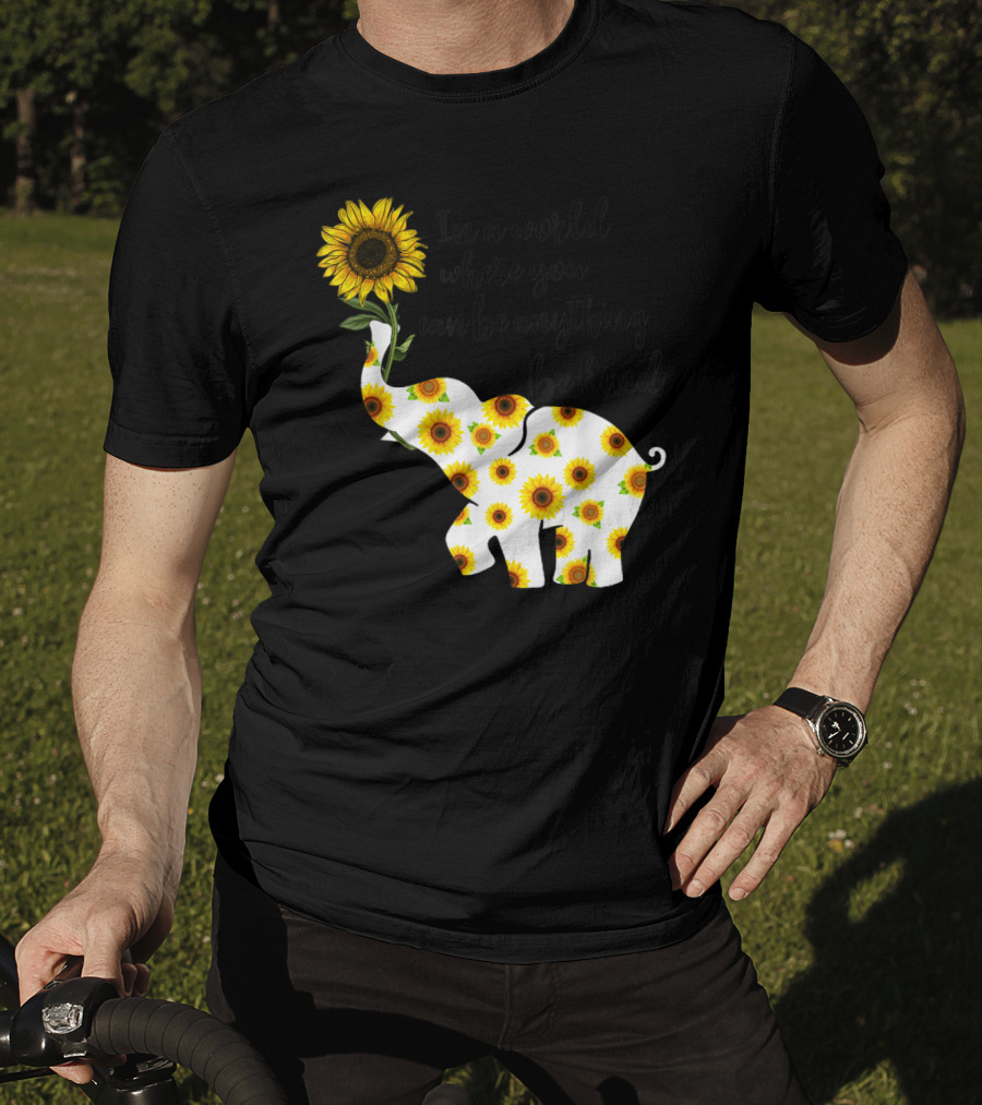 In A World Where You Can Be Anything Be Kind Sign Language Elephant Sunflower T-Shirt