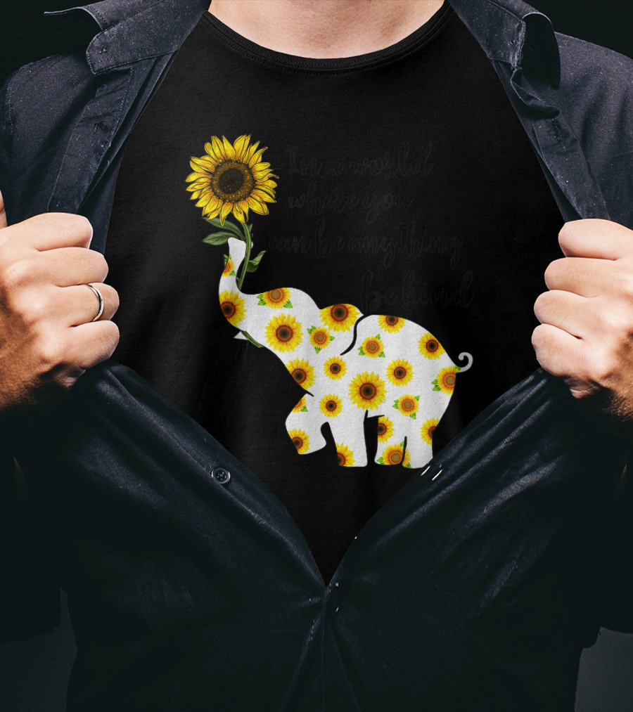 In A World Where You Can Be Anything Be Kind Sign Language Elephant Sunflower T-Shirt