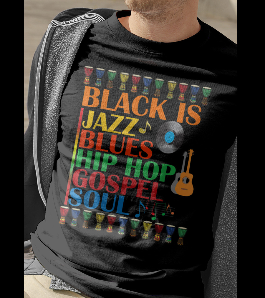 Black Is Jazz Blues Hip Hop Gospel Soul T-Shirt