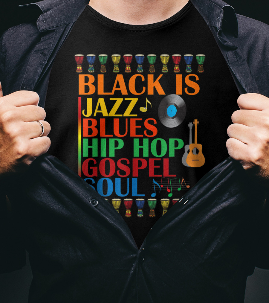 Black Is Jazz Blues Hip Hop Gospel Soul T-Shirt