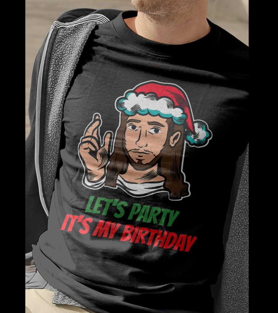 Let's Party It's My Birthday Christmas Jesus Holiday T-Shirt