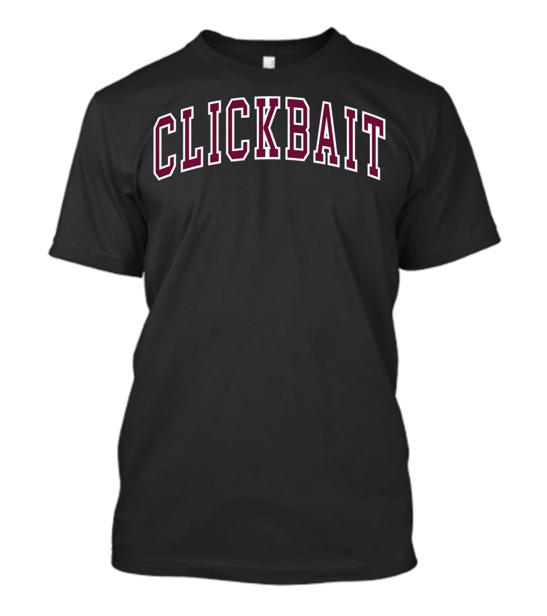 Clickbait Arch-Text T-Shirt