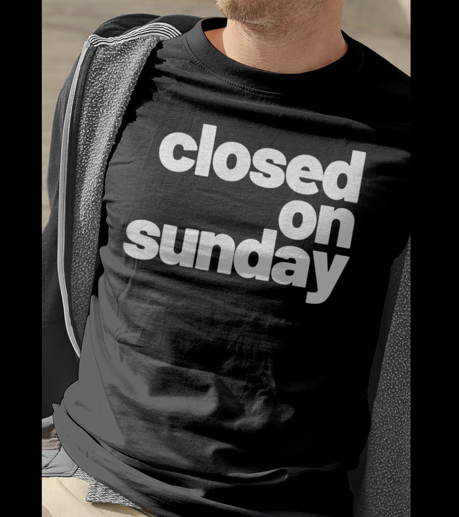 Closed On Sunday You My Chick Kanye West Sunday Service Inspired T-Shirt