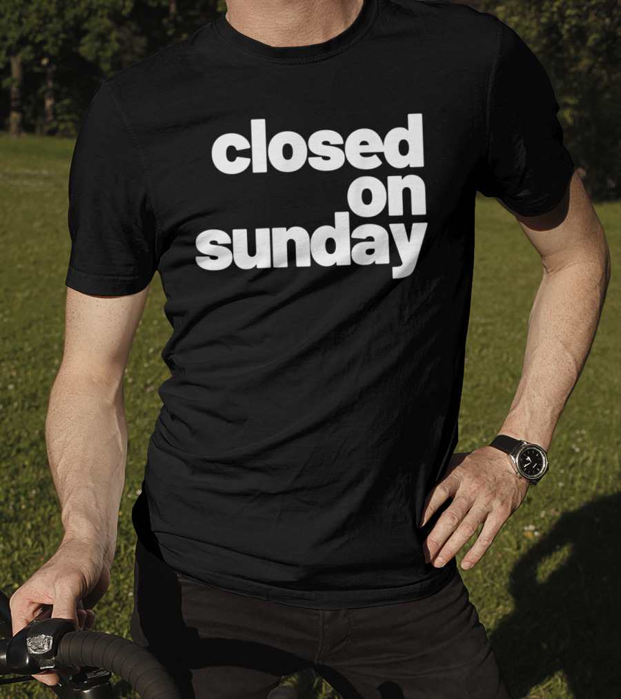 Closed On Sunday You My Chick Kanye West Sunday Service Inspired T-Shirt